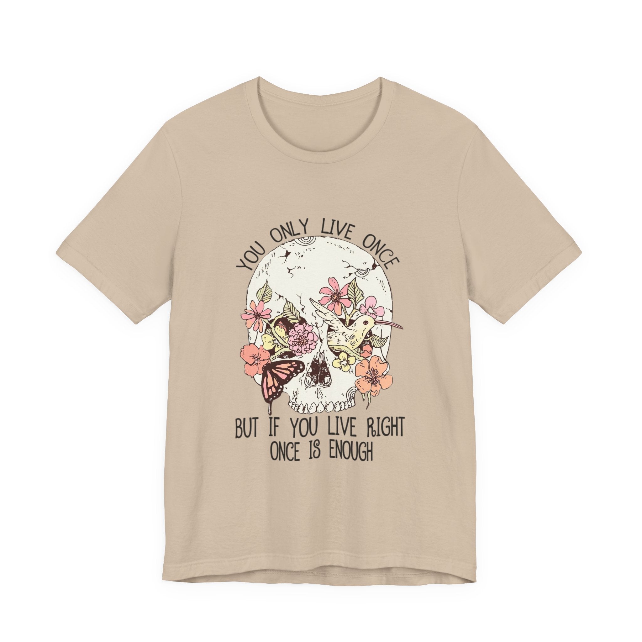 Live Right Once Is Enough T-Shirt | Free Spirit Gift