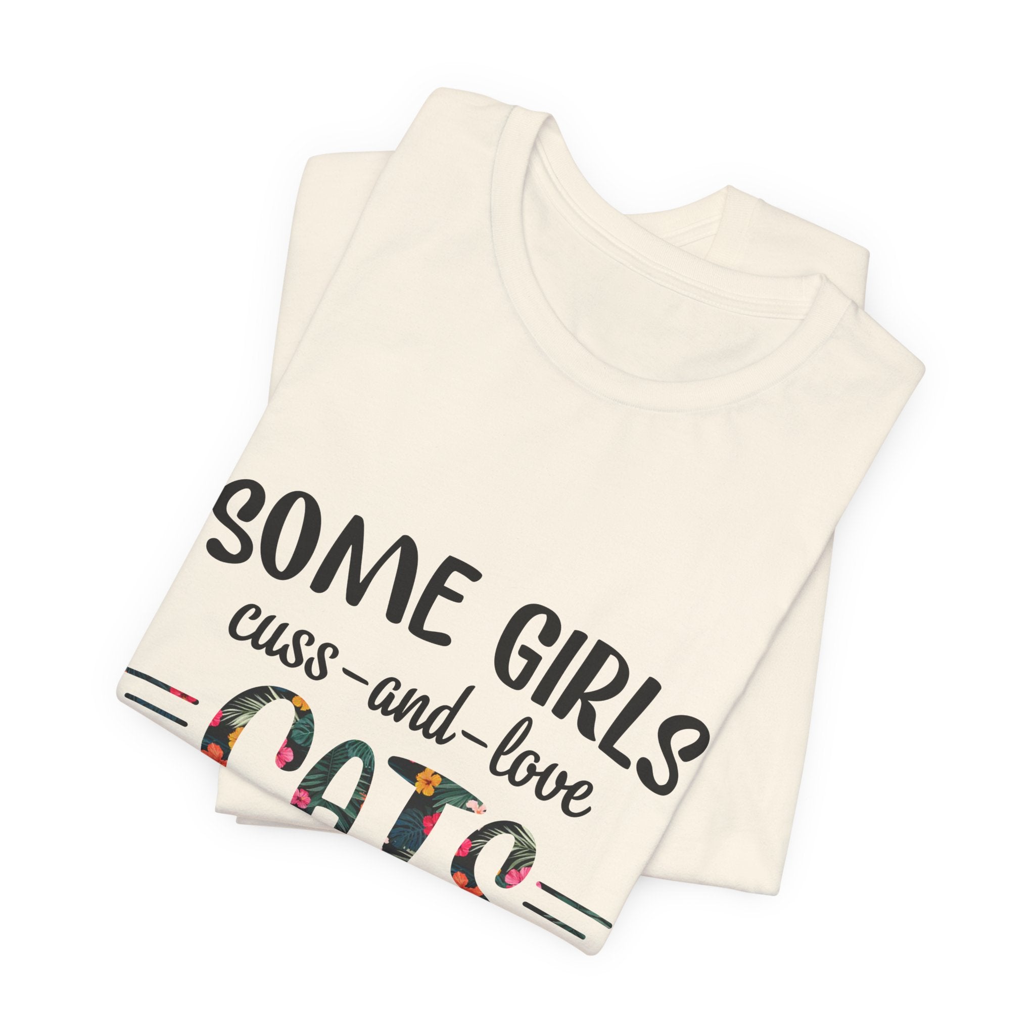 Some Girls Cuss and Love Cats T-Shirt | Crazy Cat Lady Gift