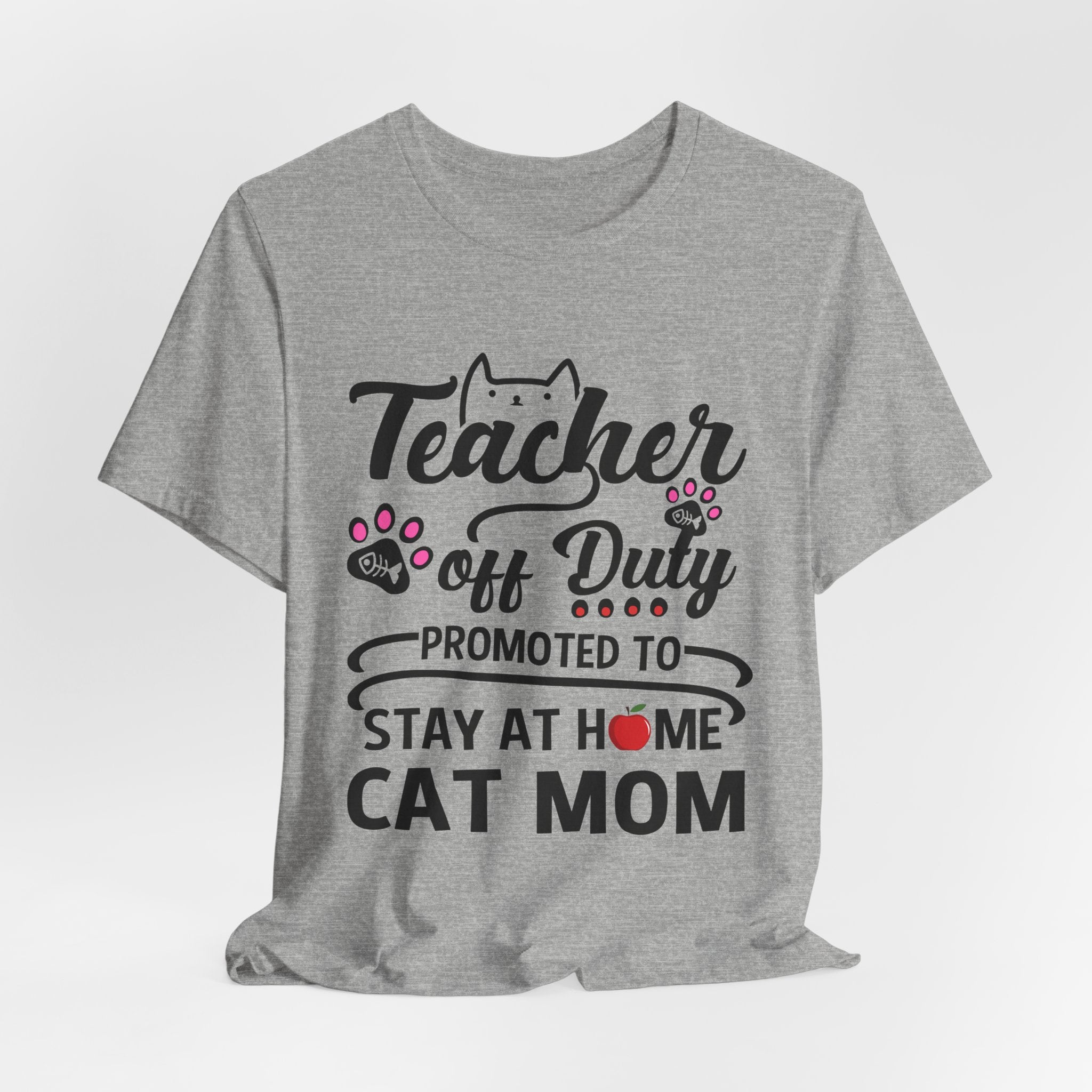 Teacher Off Duty Cat Mom T-Shirt | Promoted Cat Mom Gift