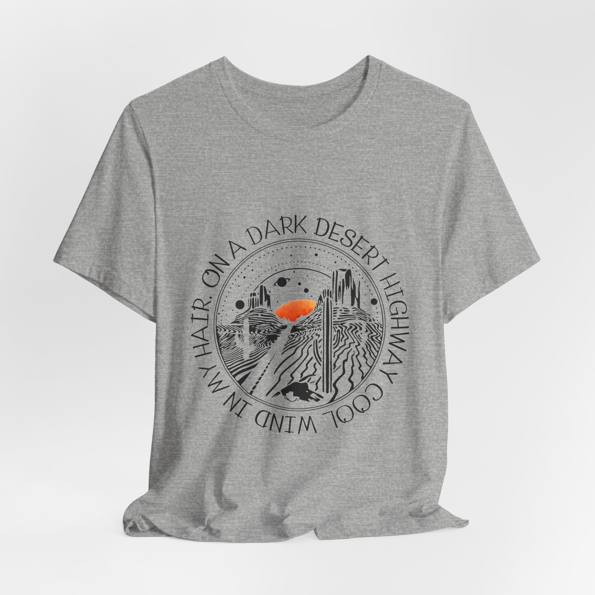 On A Dark Desert Highway T-Shirt | Road Trip Camper Gift