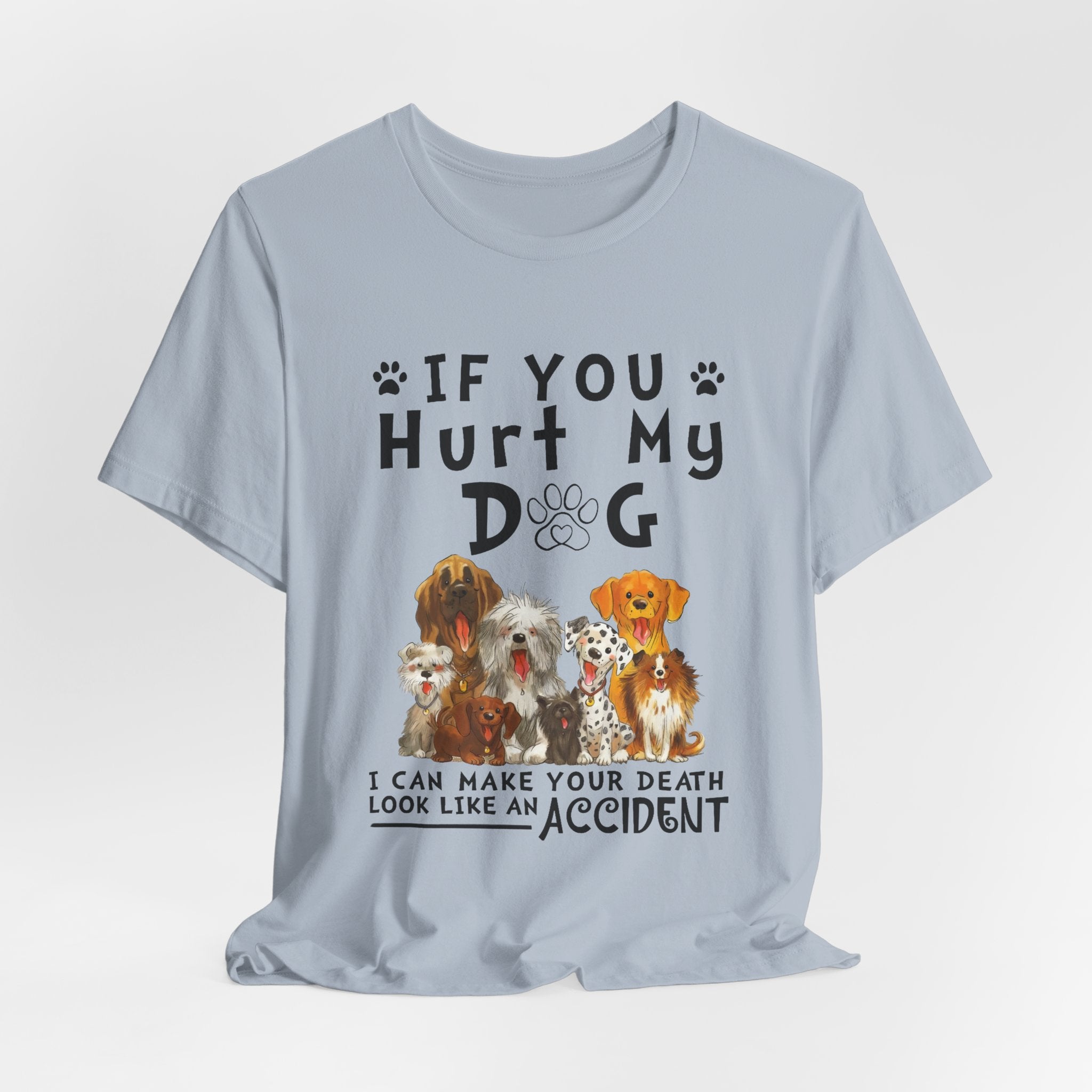 If You Hurt My Dog T-Shirt | Protective Dog Owner Gift