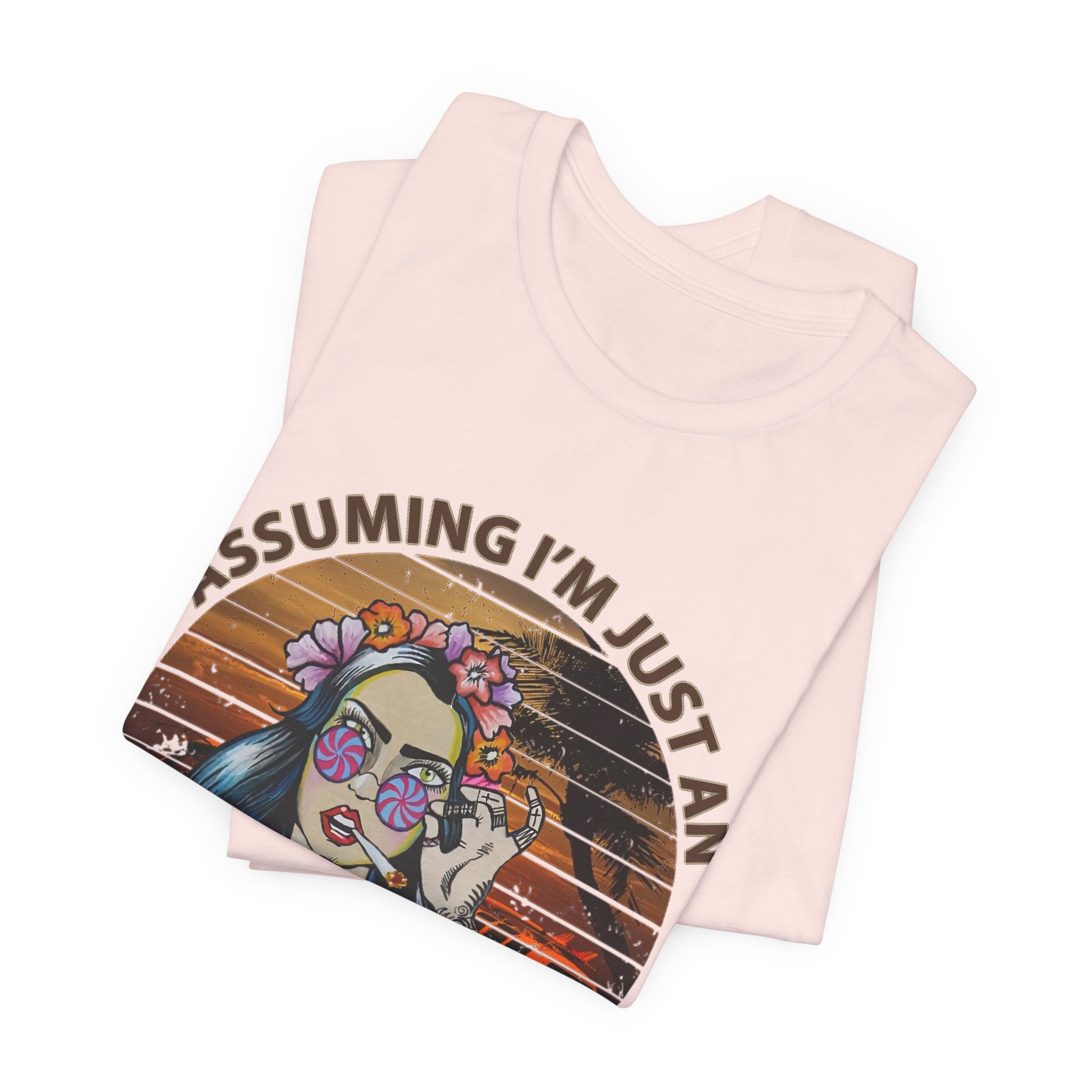 Assuming I'm Just An Old Lady T-Shirt | Rebellious Hippie Gift