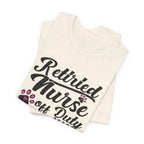 Retired Nurse Off Duty Promoted To Stay At Home Dog Mom T-Shirt | Dog Mom Gift