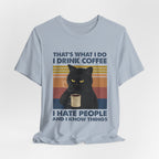 I Drink Coffee I Hate People T-Shirt | Sarcastic Cat Lover Gift