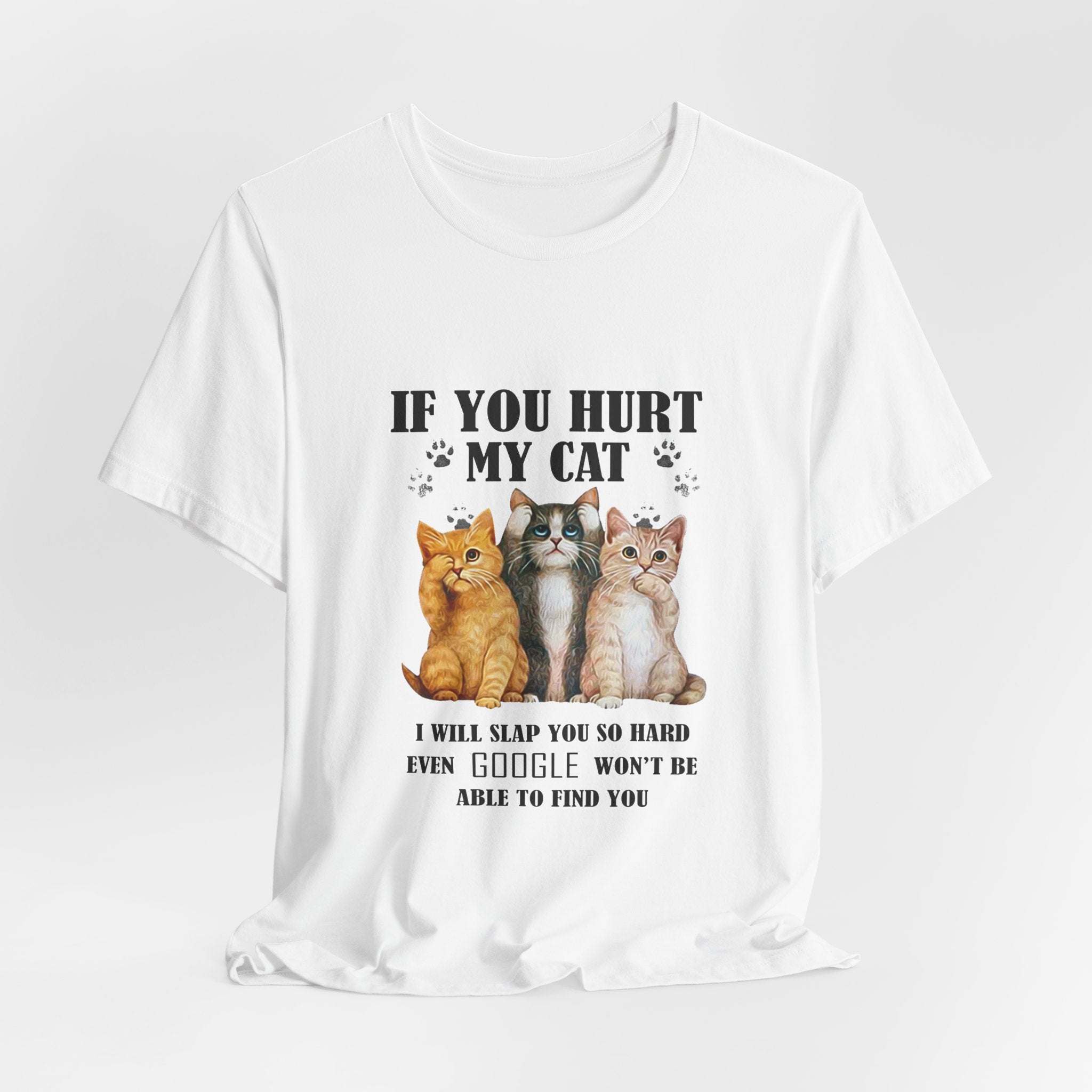If You Hurt My Cat T-Shirt | Protective Cat Lover Gift