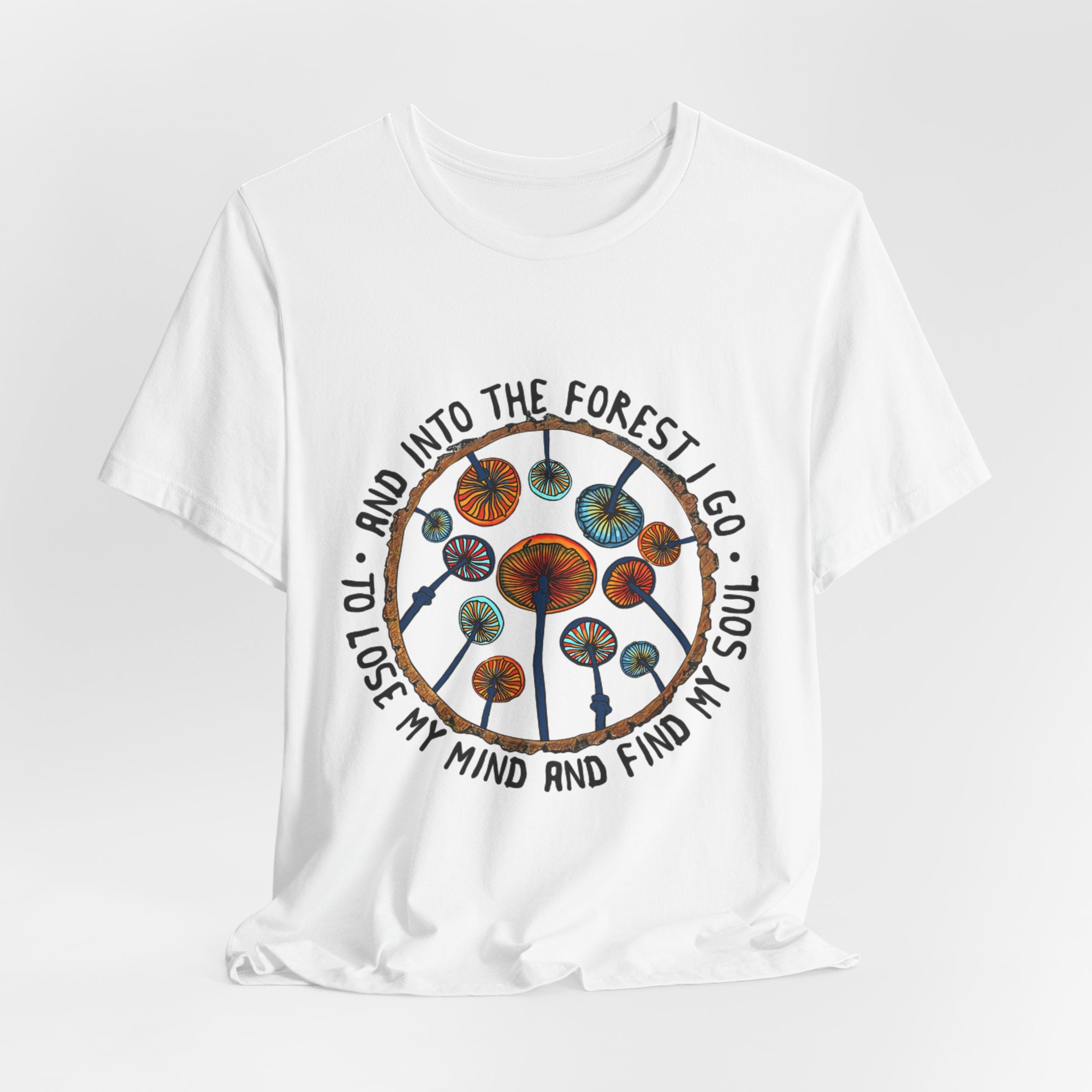 Into The Forest I Go T-Shirt | Hippie Soul Gift