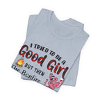 Tried To Be Good Girl T-Shirt | Funny Camping & Wine Lover Gift