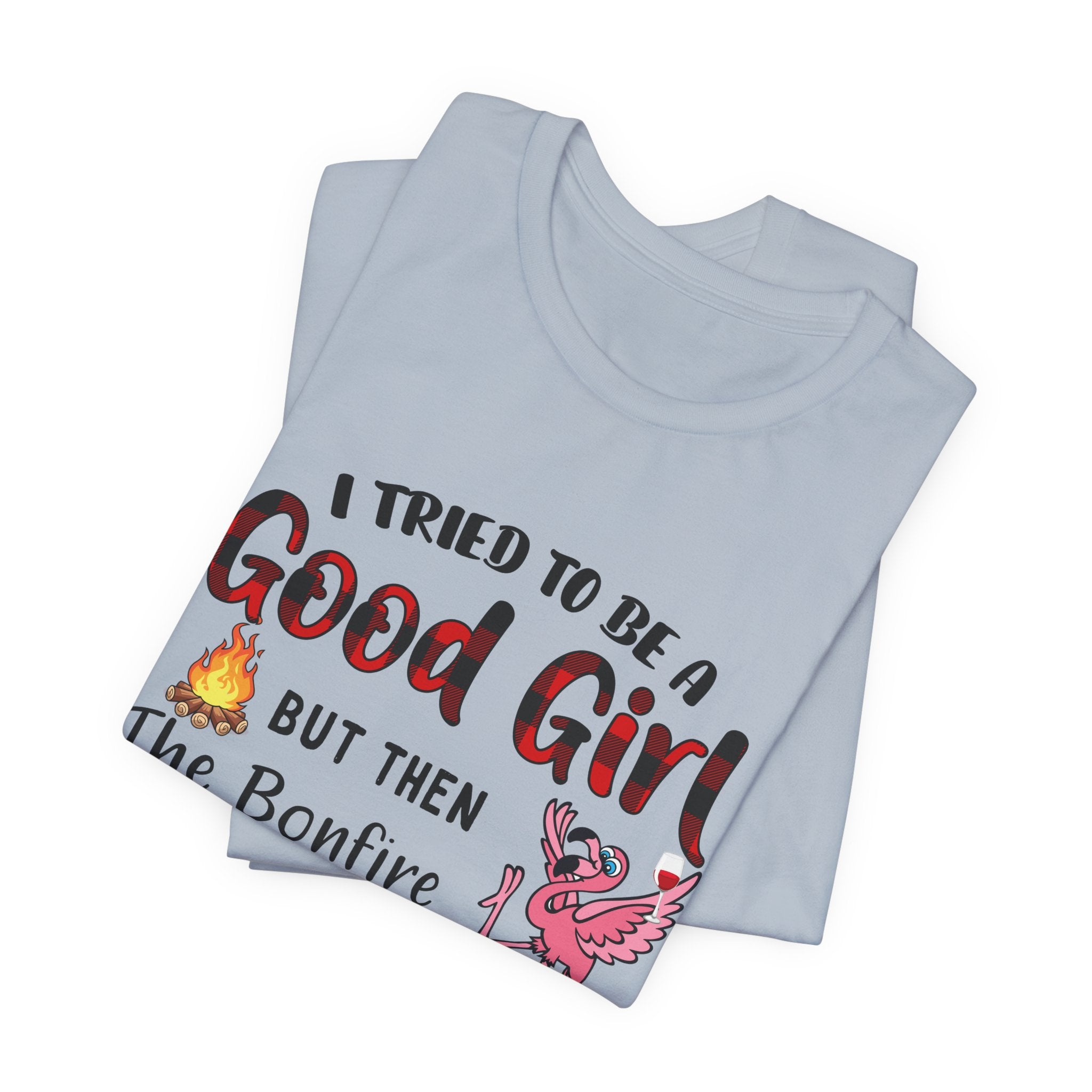 Bonfire Was Lit Wine T-Shirt | Funny Camping Girl Gift