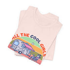 All The Cool Girls Camping And Drinking T-Shirt | Camping Girls Gift