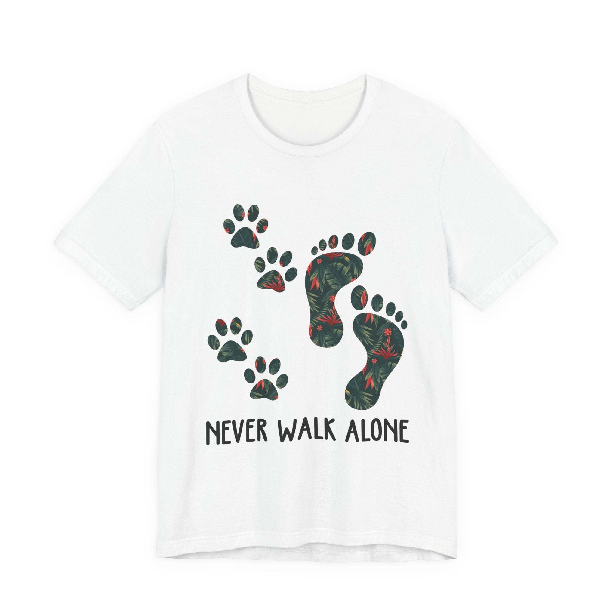Never Walk Alone T-Shirt | Pet Lover & Dog Mom Gift