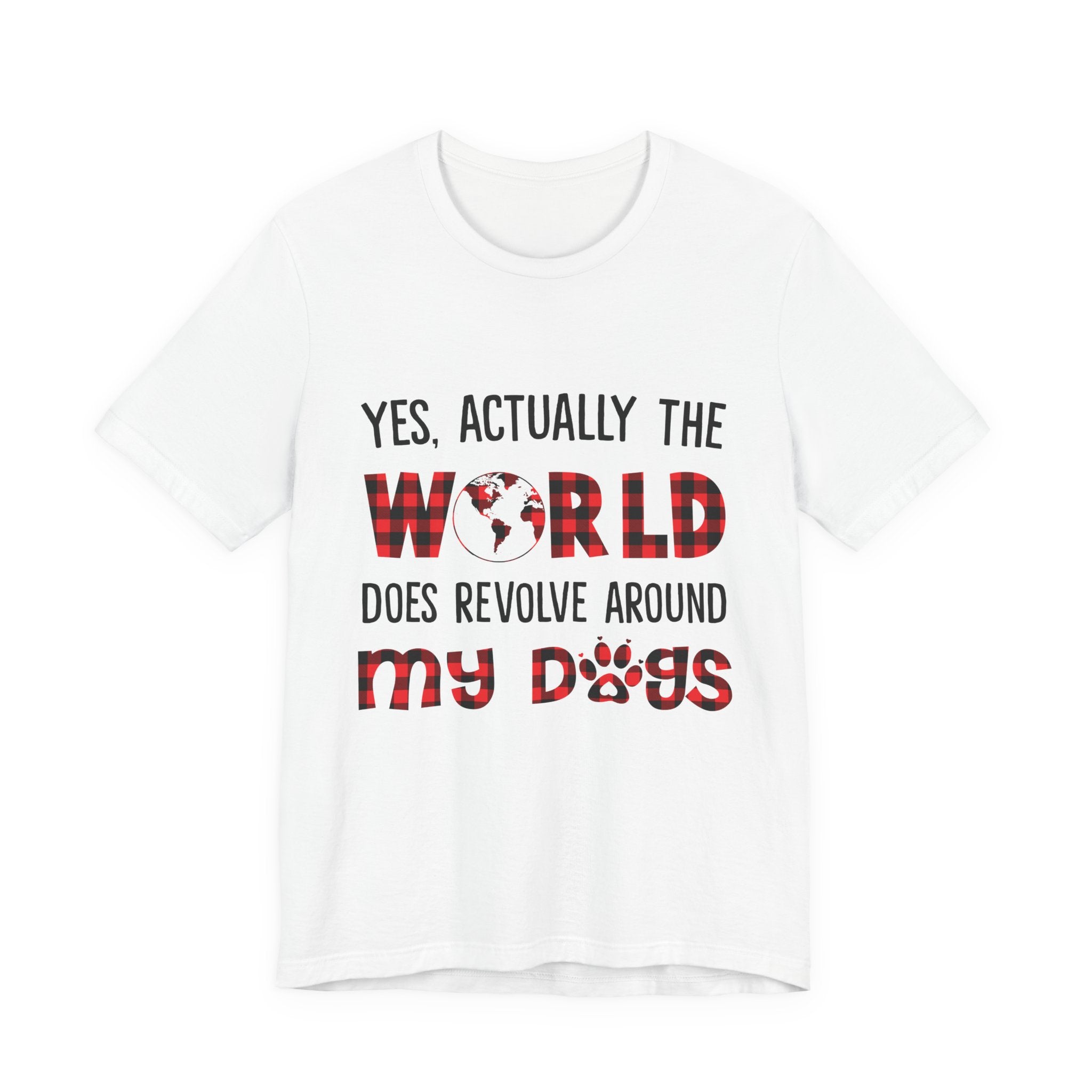 World Revolves Around My Dogs T-Shirt | Dog Lover Gift