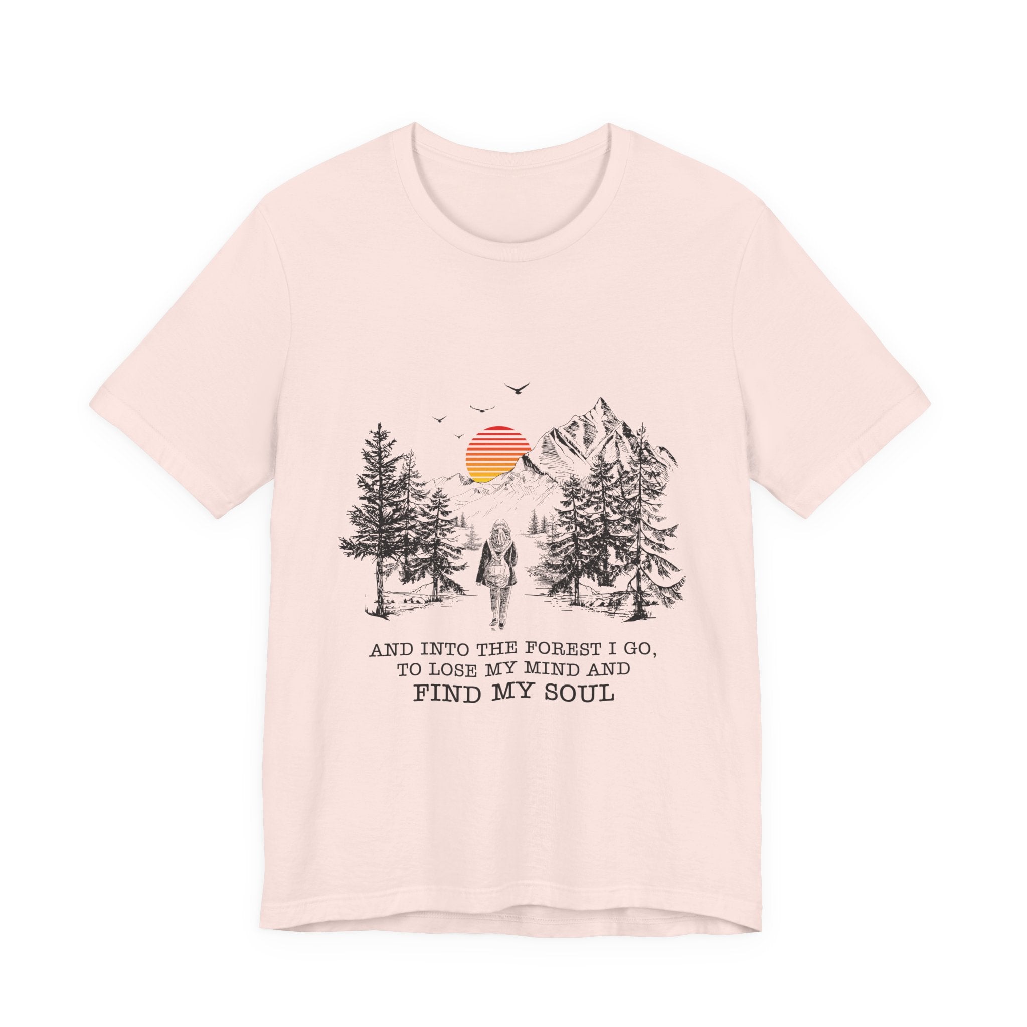 Into The Forest I Go T-Shirt | Nature Lover Gift