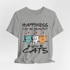 Happiness Can Be Measured With Cats T-Shirt | Cat Lover Gift