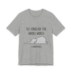 I'll Conquer The World (Tomorrow) T-Shirt | Funny Elephant Lover Gift