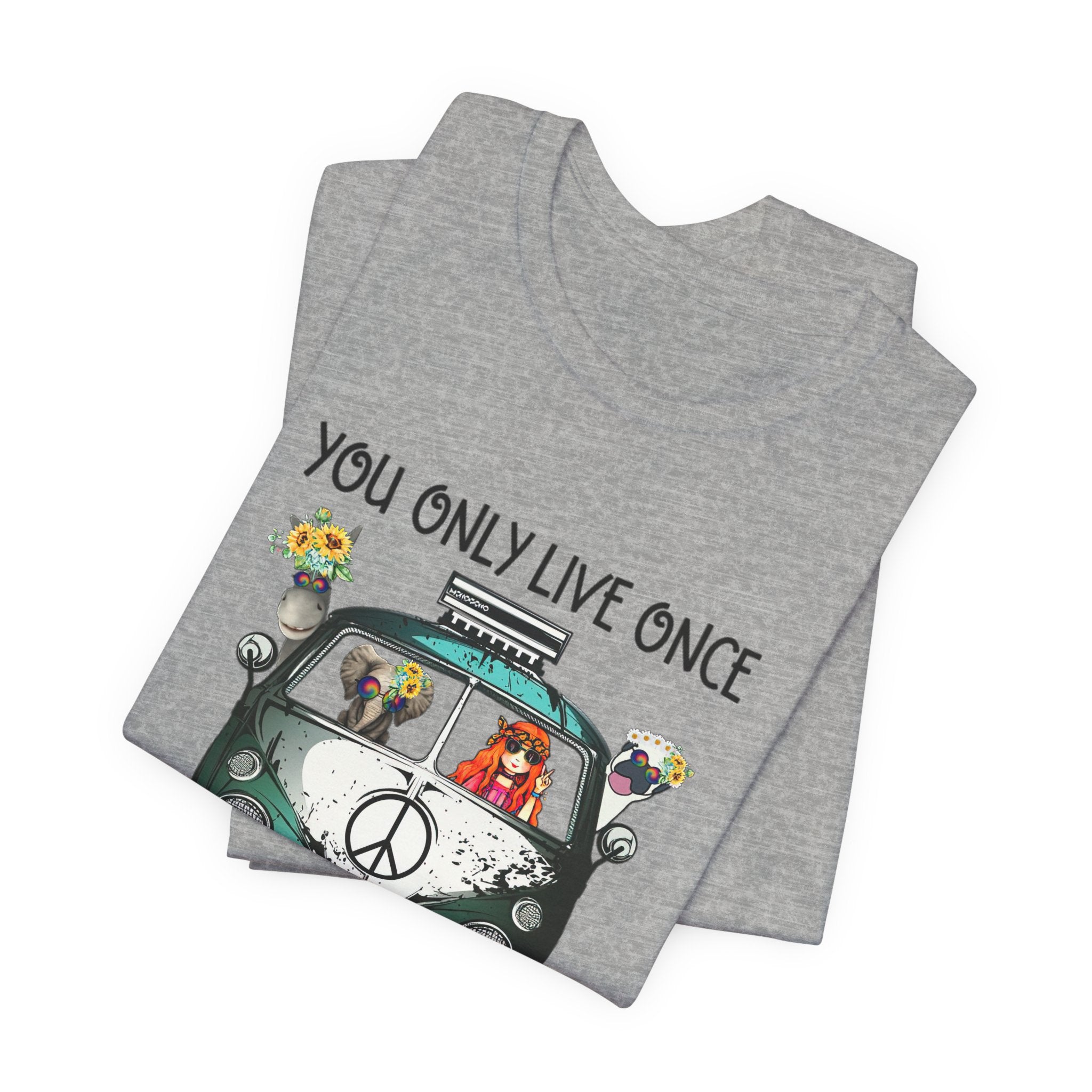You Only Live Once T-Shirt | Hippie Van Peace Lover Gift