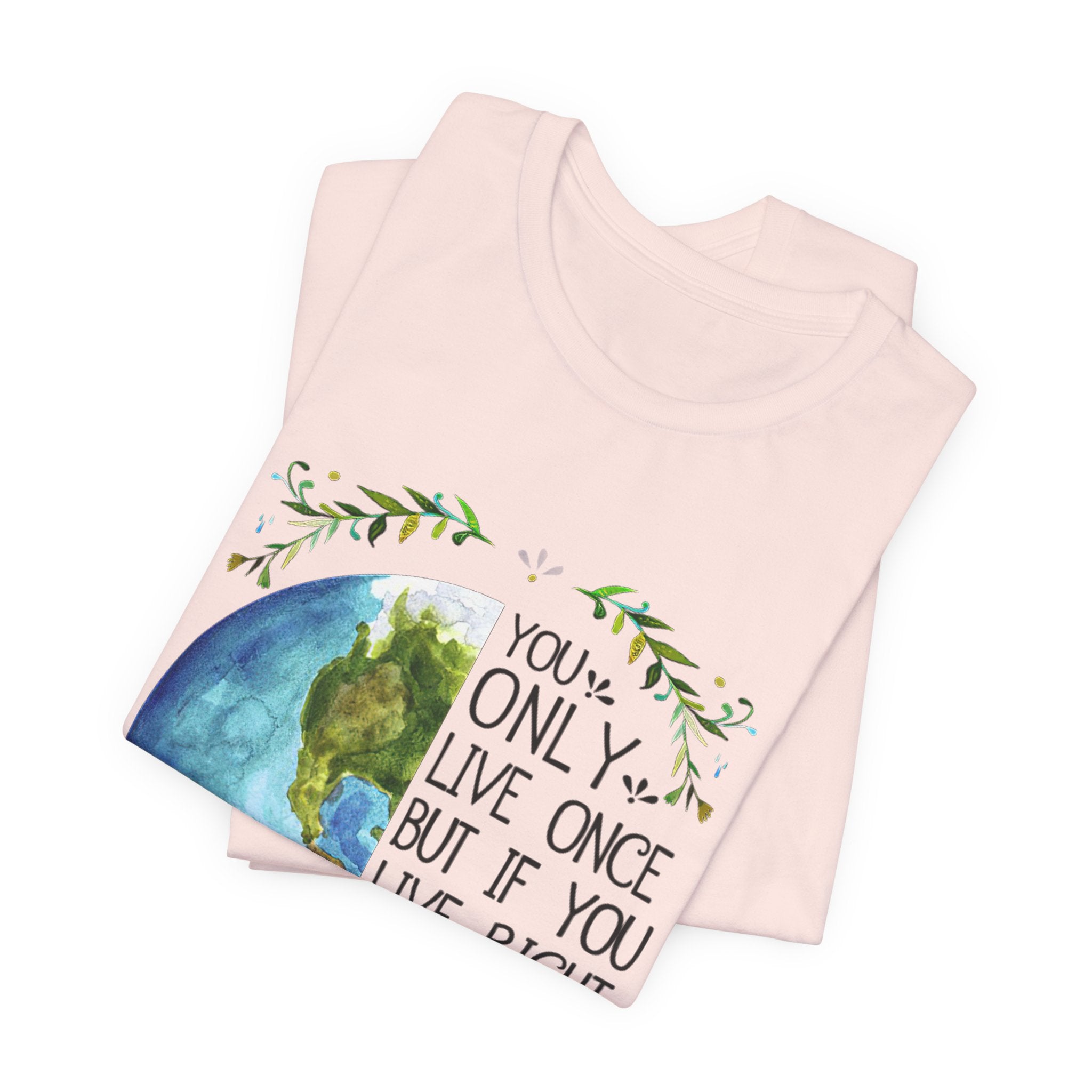Live Right Once Is Enough T-Shirt | Free Spirit Gift