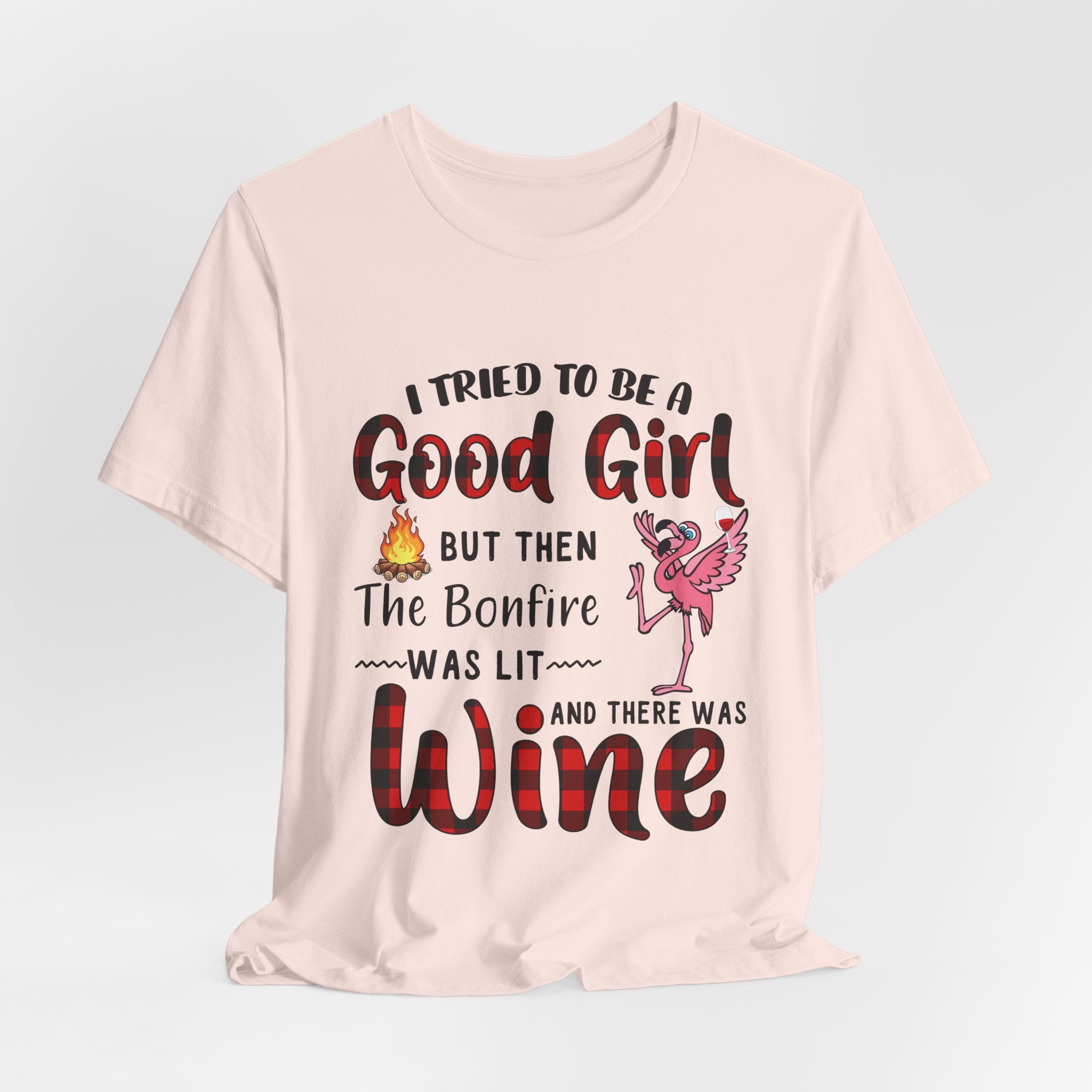Tried To Be Good Girl T-Shirt | Funny Camping & Wine Lover Gift