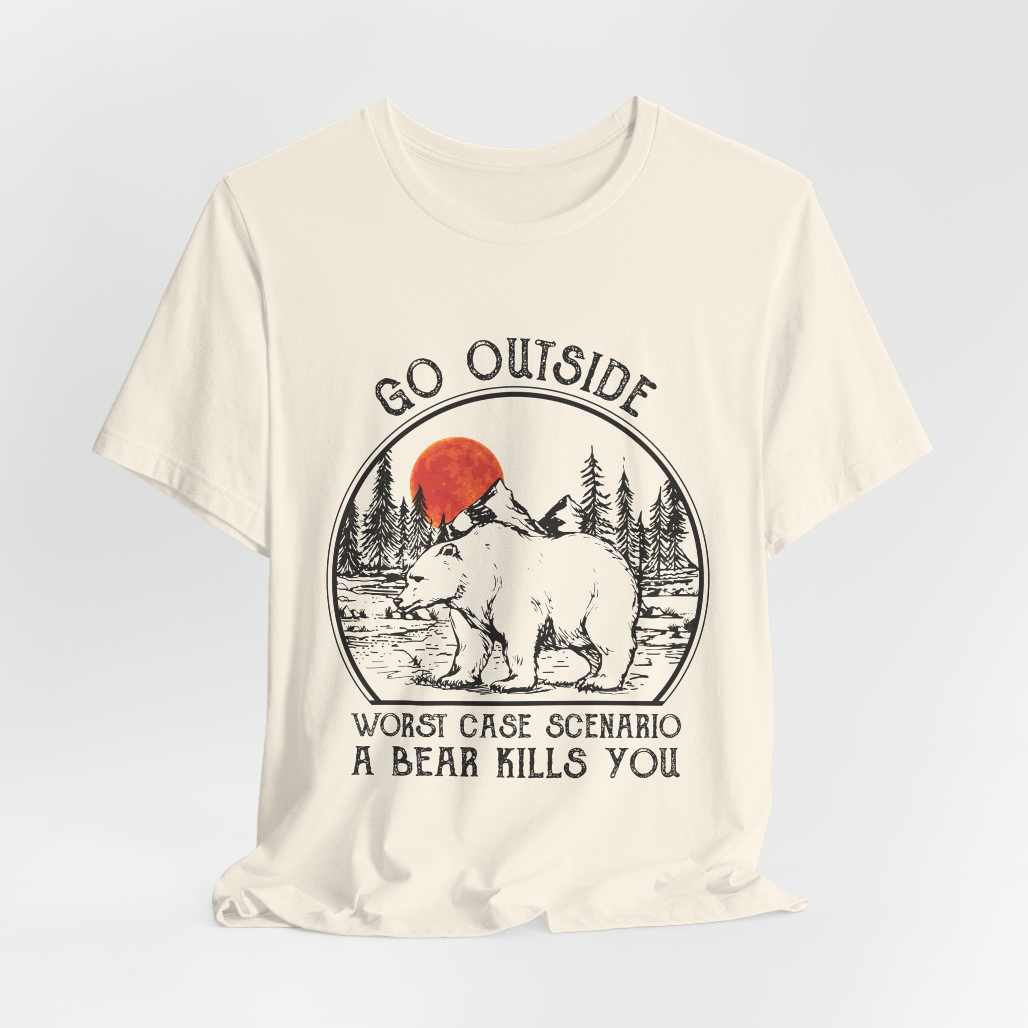 Go Outside Worst Case Bear T-Shirt | Adventure Lovers Gift
