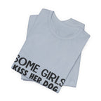 It's Me I'm Some Girls T-Shirt | Funny Dog Lover Gift