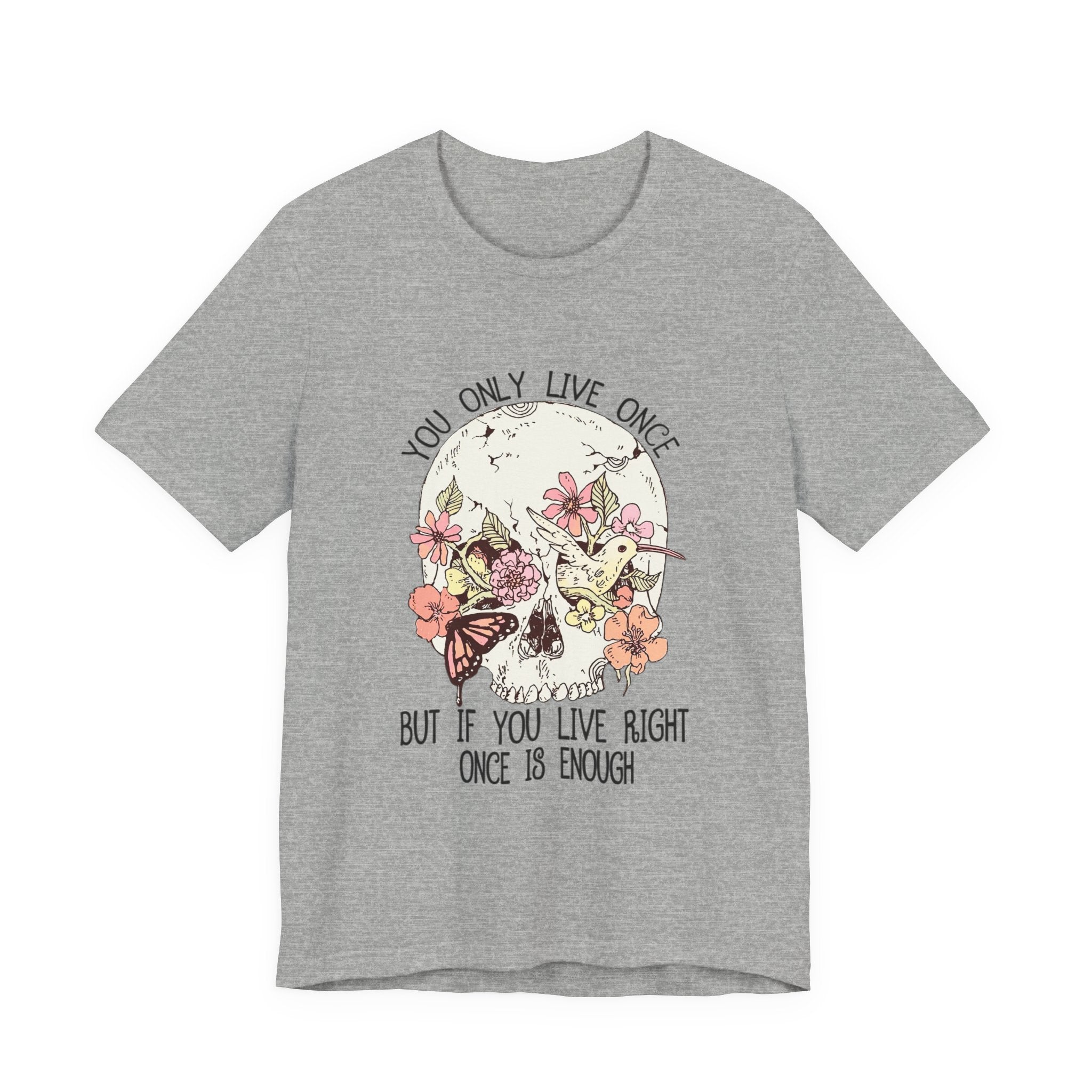 Live Right Once Is Enough T-Shirt | Free Spirit Gift