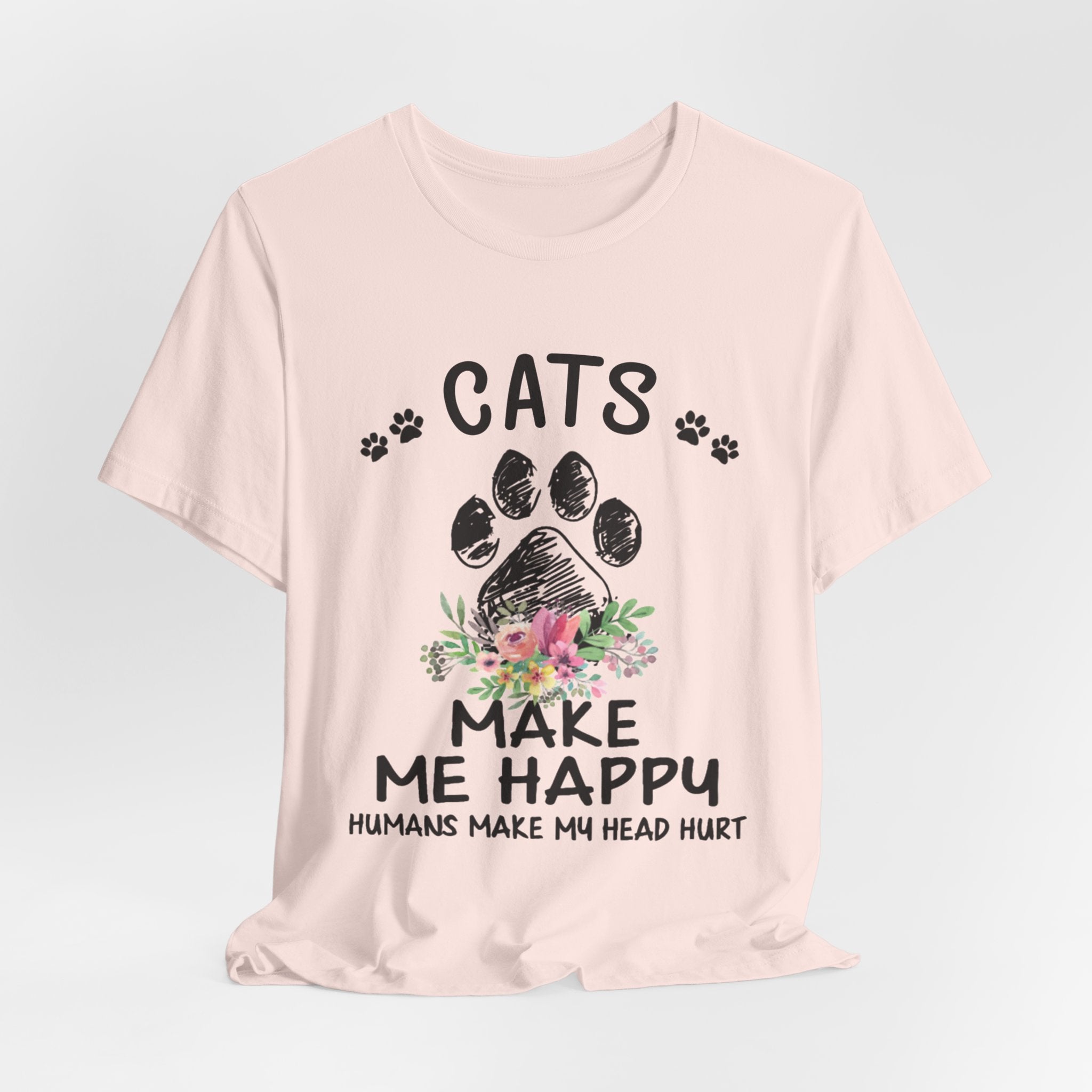Cats Make Me Happy Humans Make My Head Hurt T-Shirt | Cat Lover Gift