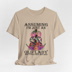 Assuming I'm Just An Old Lady T-Shirt | Sassy Free Spirit Gift