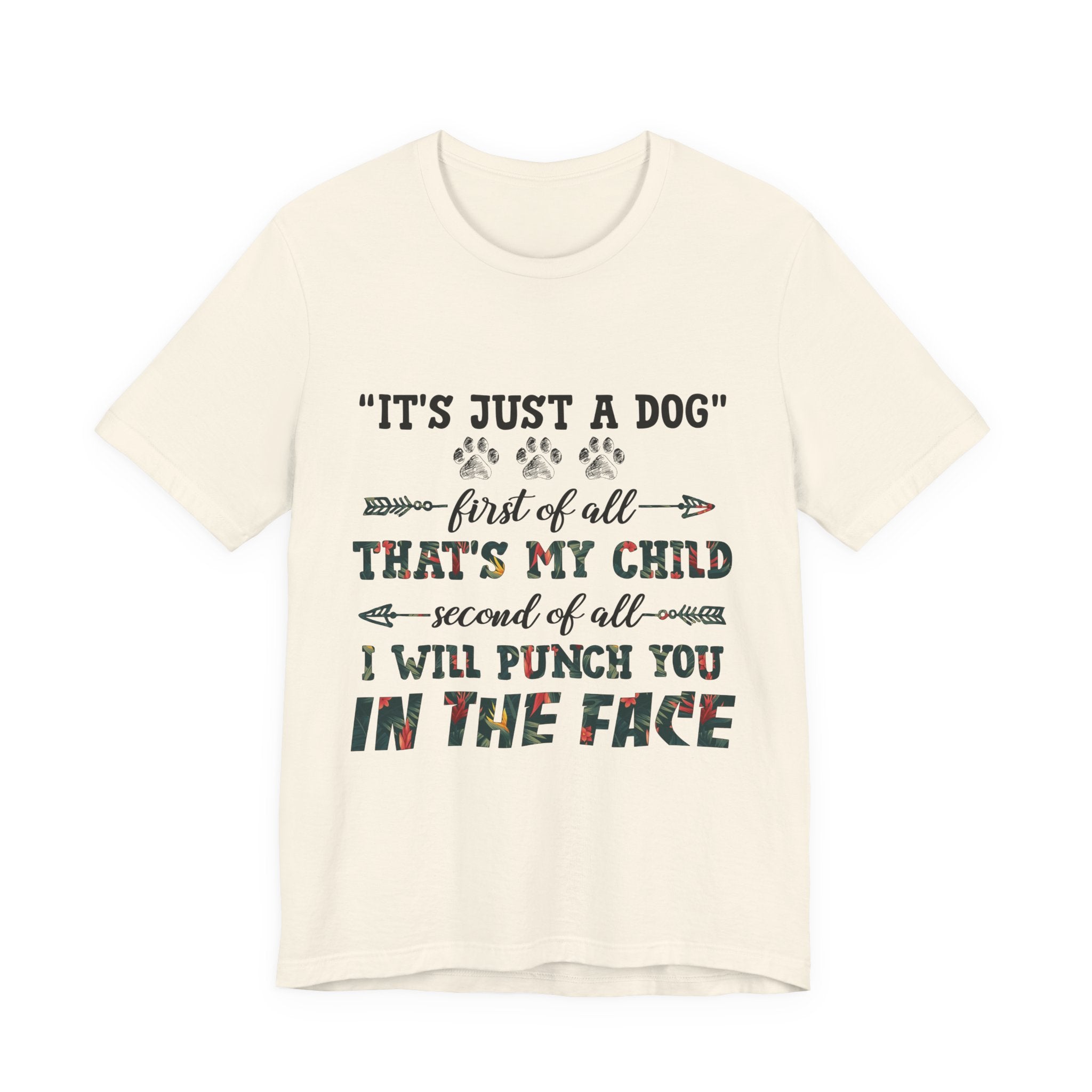 "It's Just a Dog" Protective Pet Parent T-Shirt | Funny Dog Lover Gift
