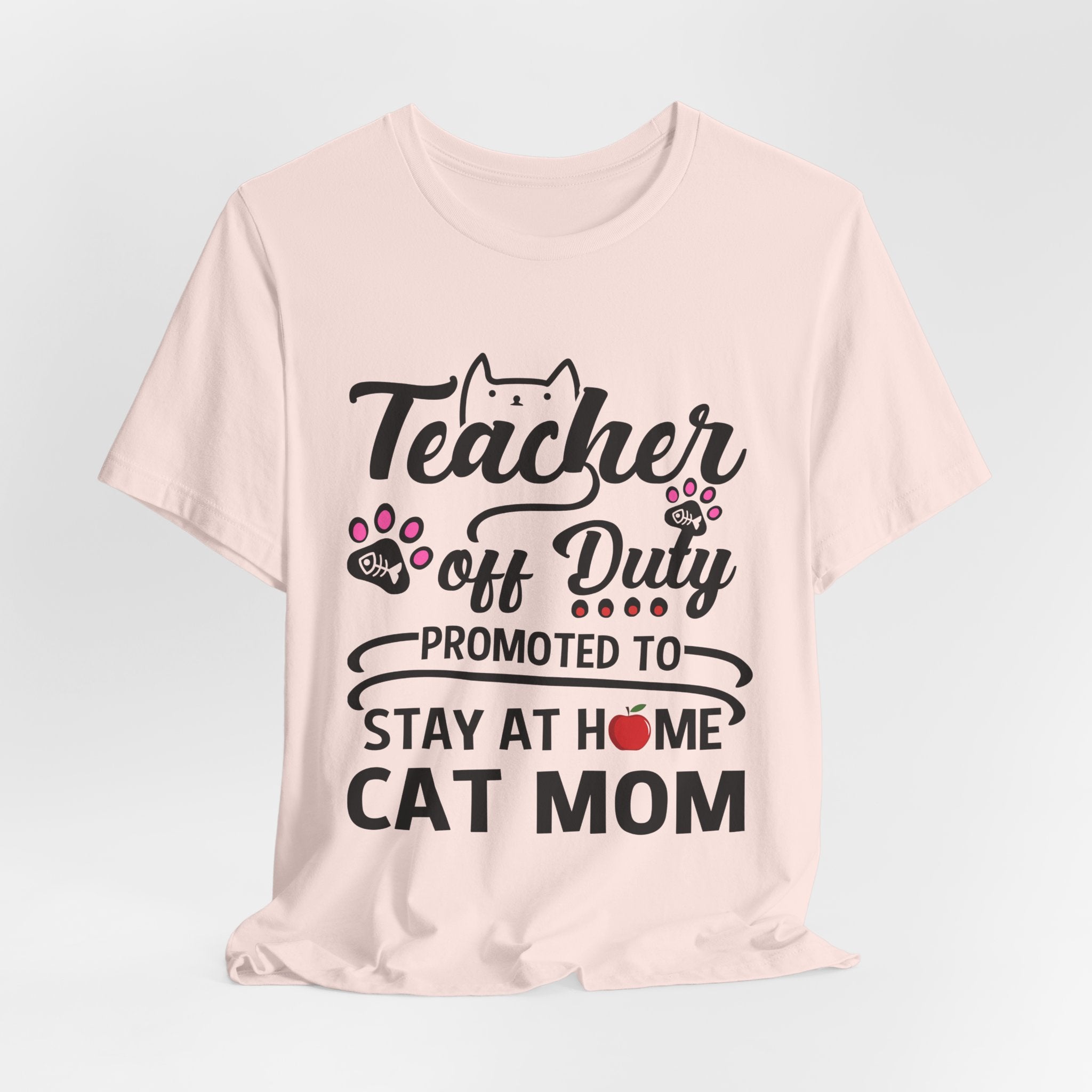 Teacher Off Duty Promoted to Stay at Home Cat Mom T-Shirt | Cat Mom Gift