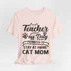 Teacher Off Duty Cat Mom T-Shirt | Promoted Cat Mom Gift