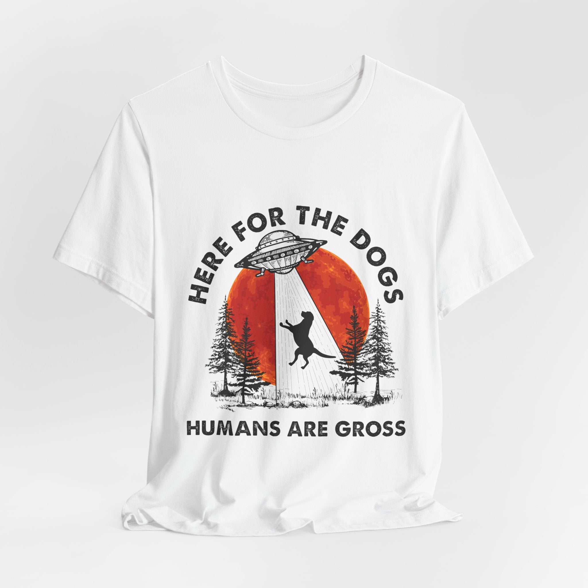 Here For The Dogs Humans Are Gross T-Shirt | Dog Lover Camper Gift