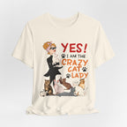 YES I Am The Crazy Cat Lady T-Shirt | Cat Mom Gift Idea
