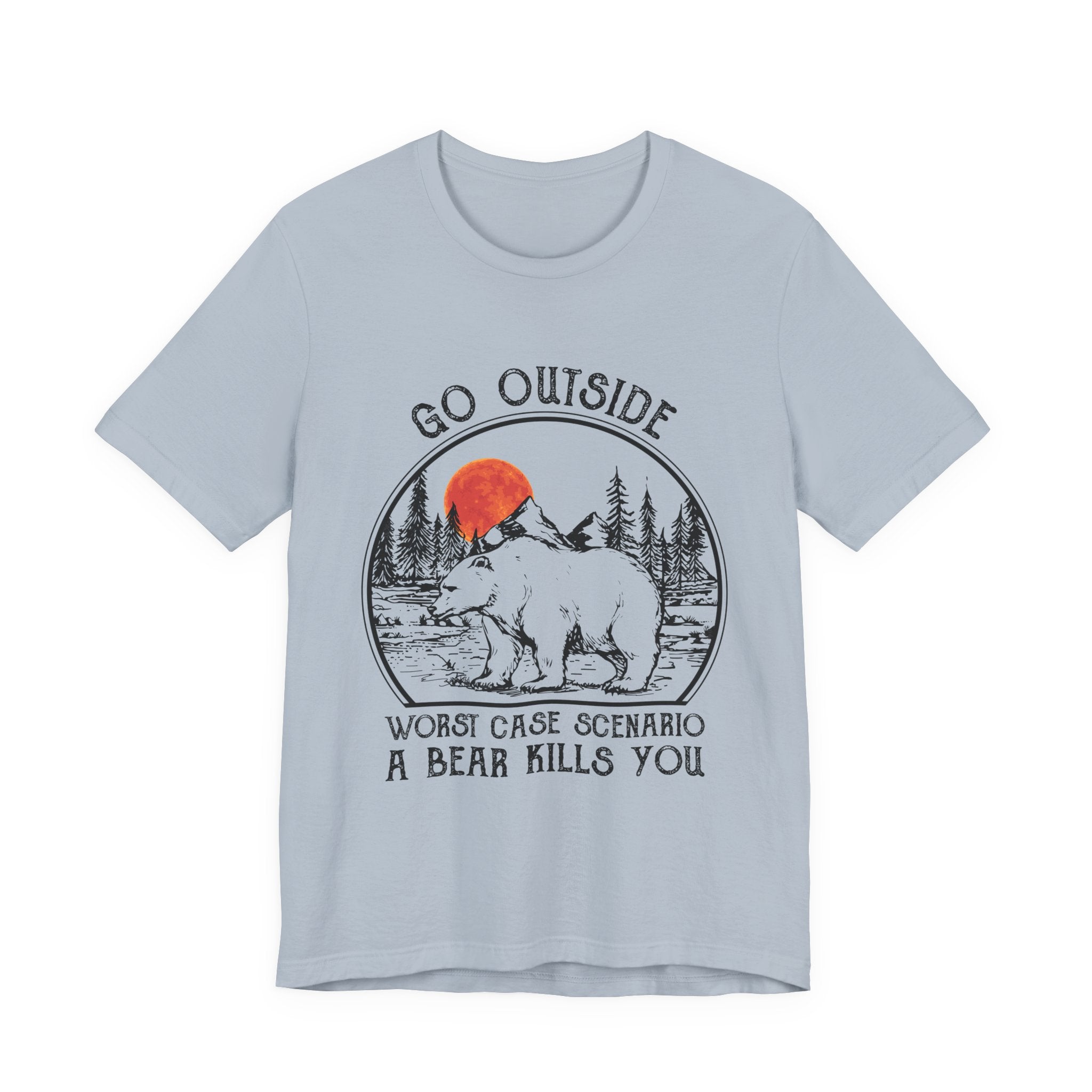 Go Outside Worst Case Bear T-Shirt | Adventure Lovers Gift