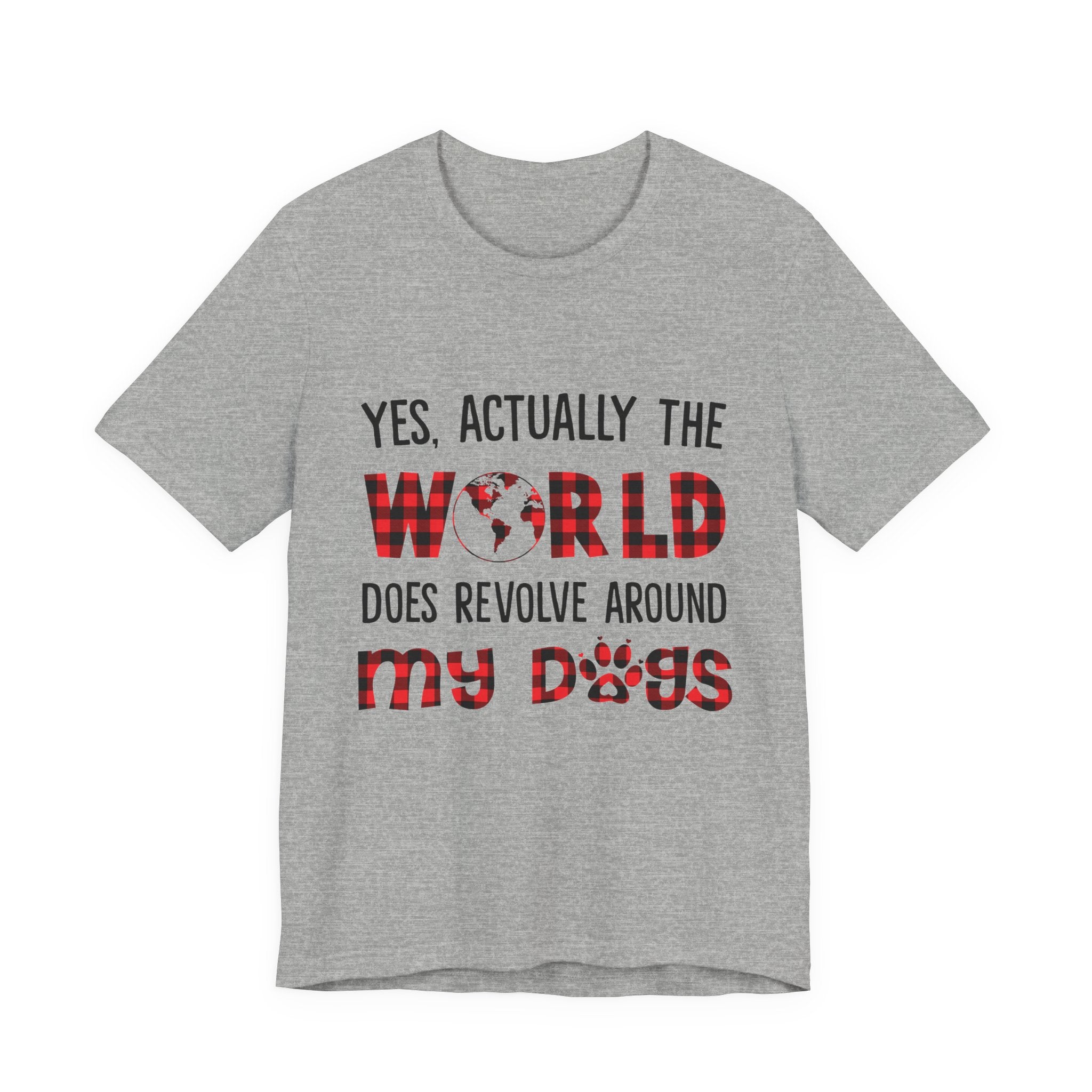 World Revolves Around My Dogs T-Shirt | Dog Lover Gift