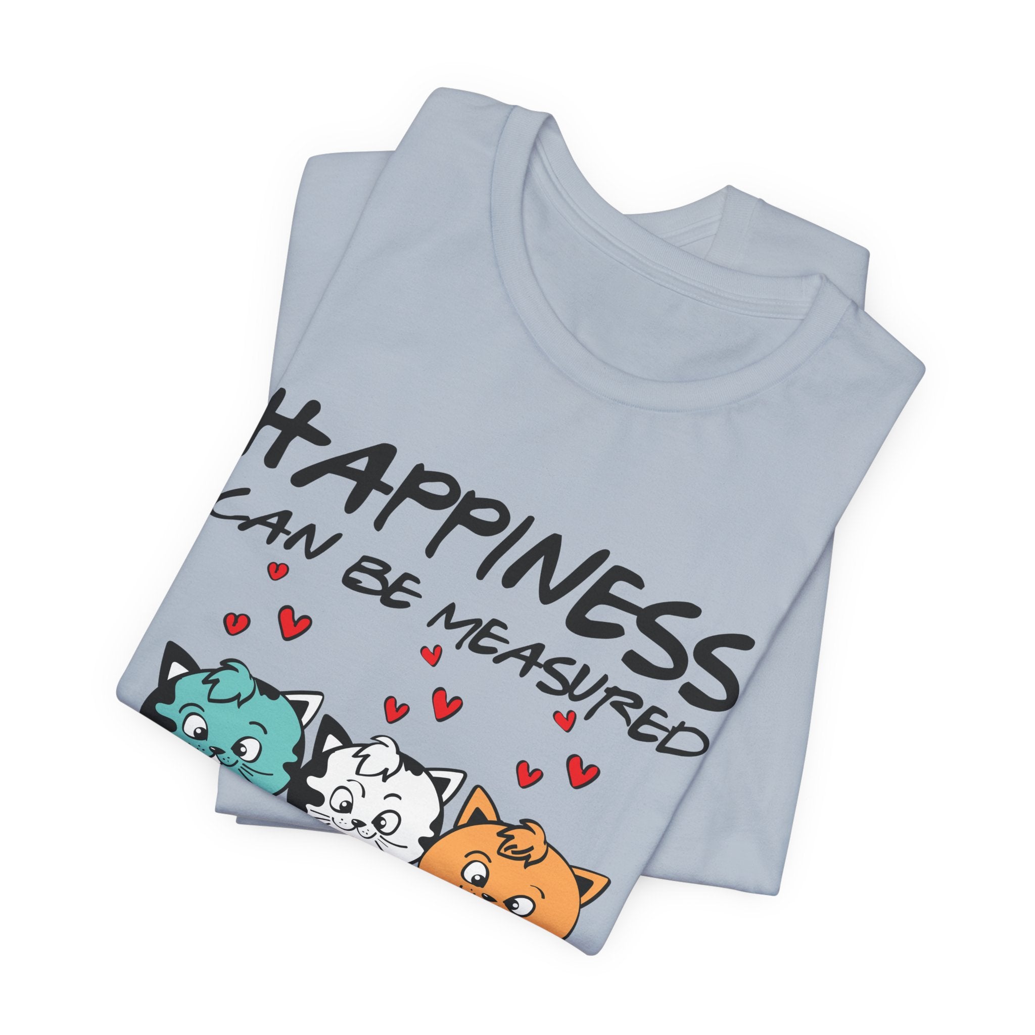 Happiness Can Be Measured With Cats T-Shirt | Cat Lover Gift