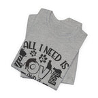 All I Need Is Love And A Cat T-Shirt | Cat Lover Gift