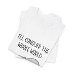 I'll Conquer The World (Tomorrow) T-Shirt | Funny Elephant Lover Gift