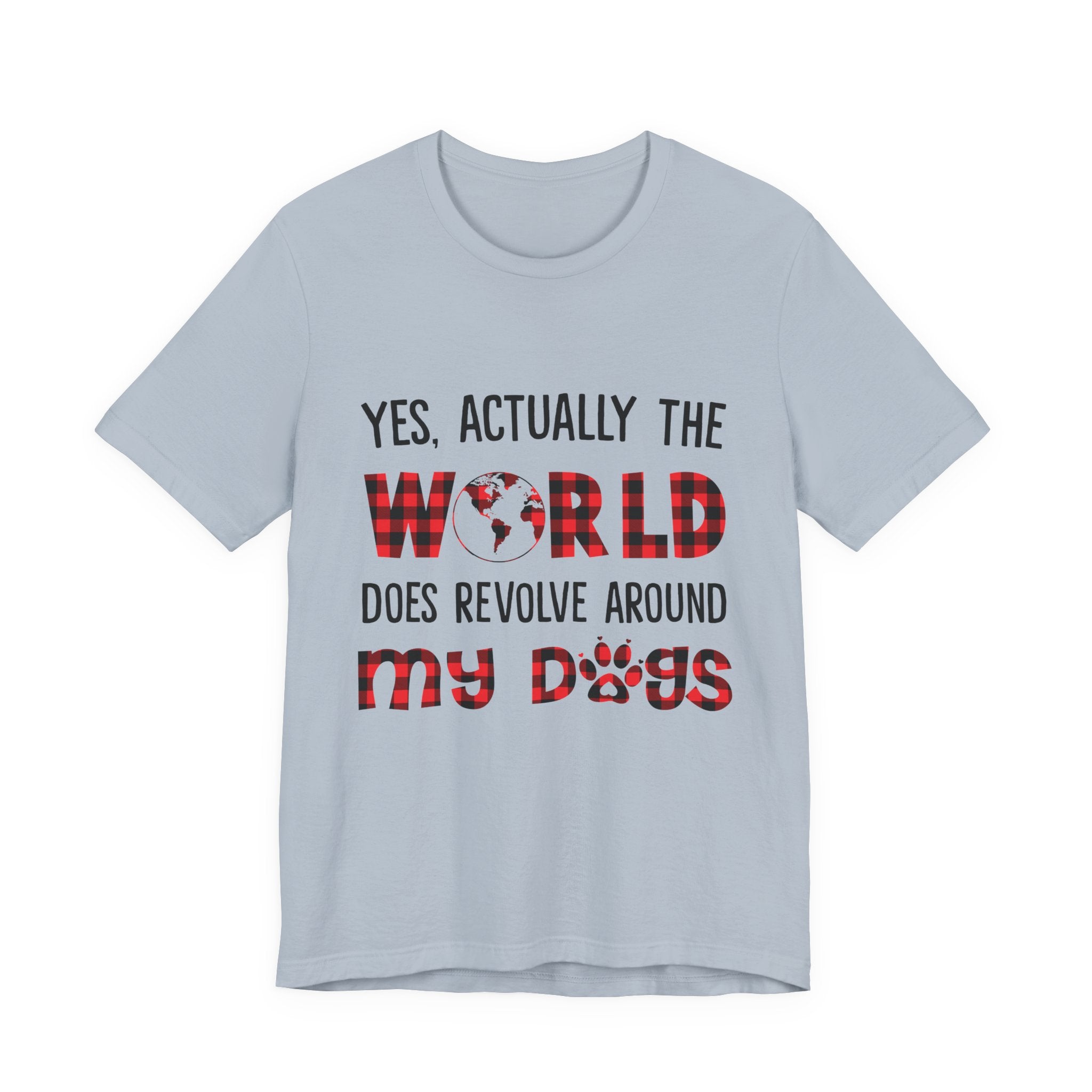 World Revolves Around My Dogs T-Shirt | Dog Lover Gift