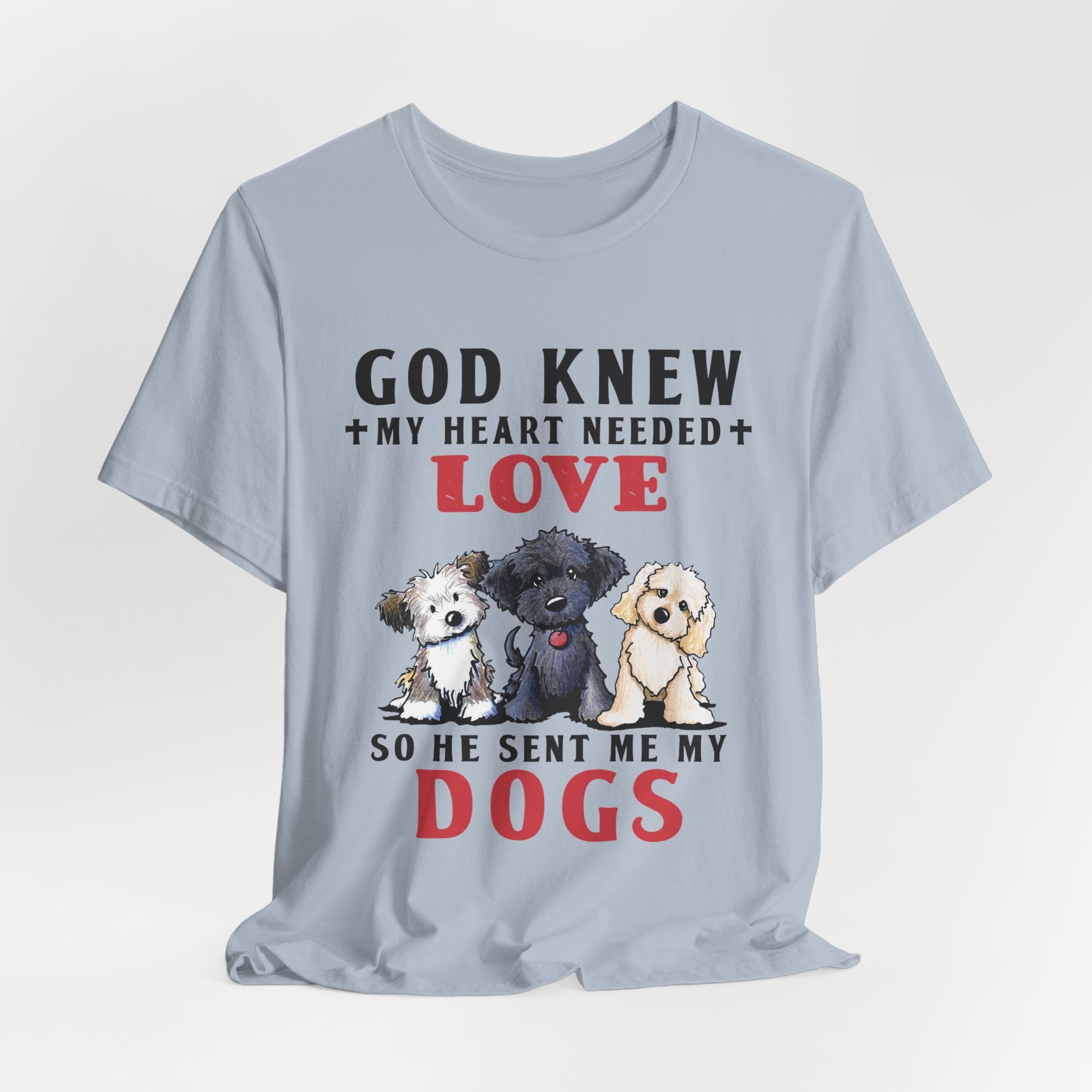 God Sent Me My Dogs T-Shirt | Dog Lover Gift