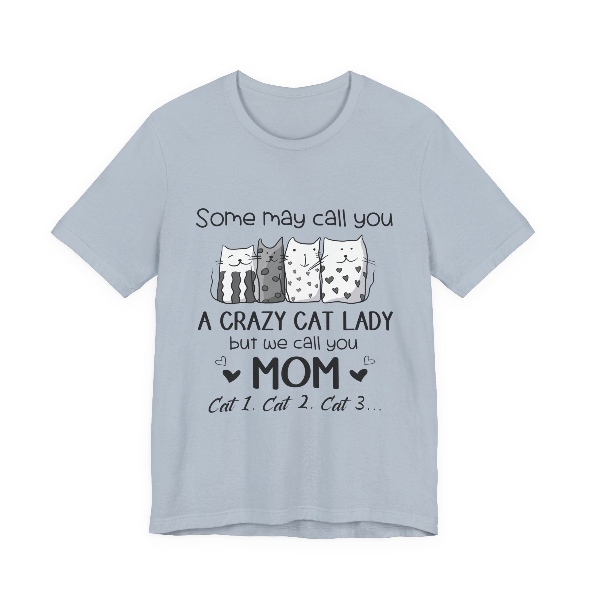Crazy Cat Lady Mom T-Shirt | Cat Mom Gift