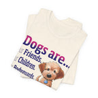Dogs Are 100% Family T-Shirt | Dog Lover Gift