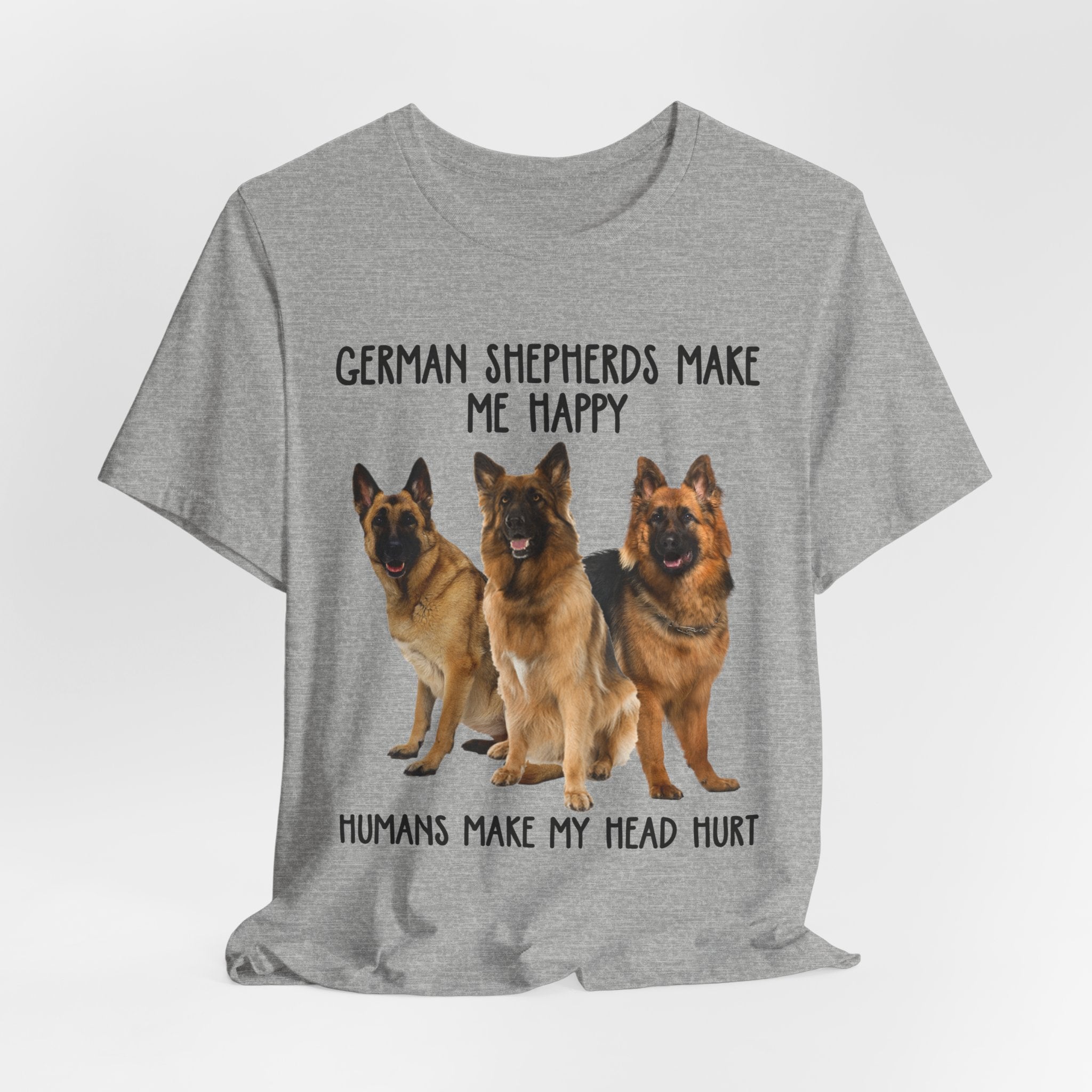 German Shepherds Make Me Happy T-Shirt | GSD Owner Gift
