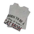 Born to Be a Stay-at-Home Cat Mom T-Shirt | Working Cat Mom Gift