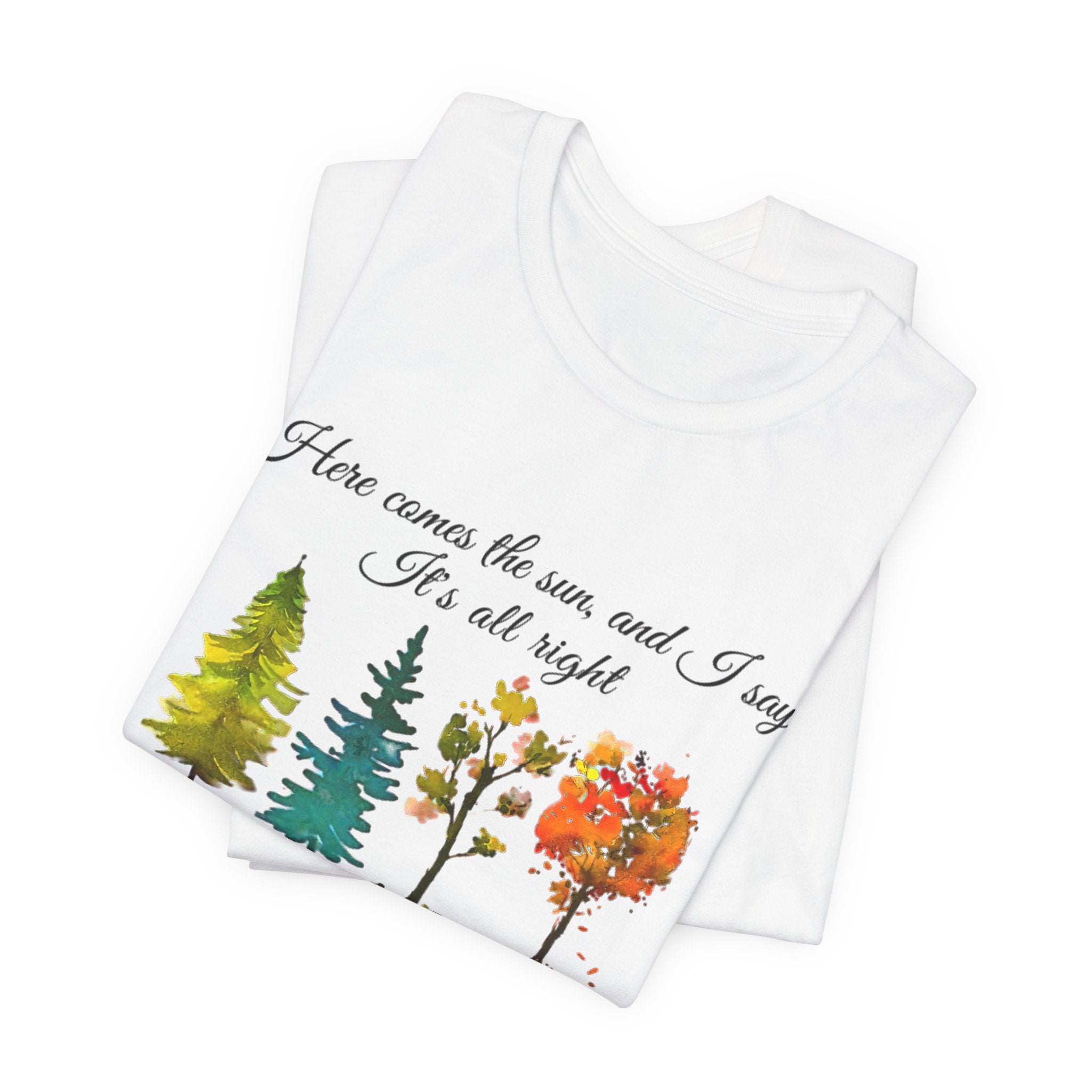Here Comes The Sun It's All Right T-Shirt | Hippie Soul Gift