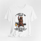 I Tried To Be Good T-Shirt | Funny Camper Gift