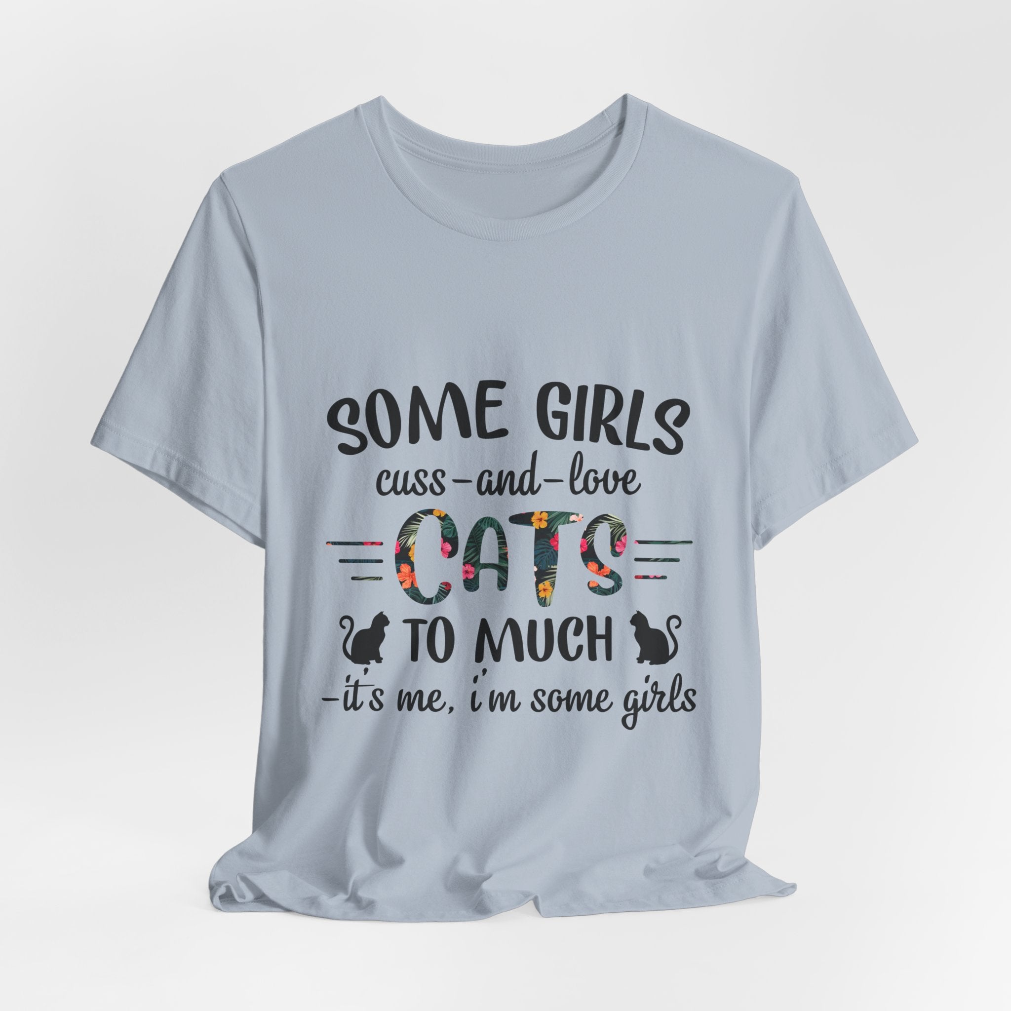 Some Girls Cuss and Love Cats T-Shirt | Crazy Cat Lady Gift