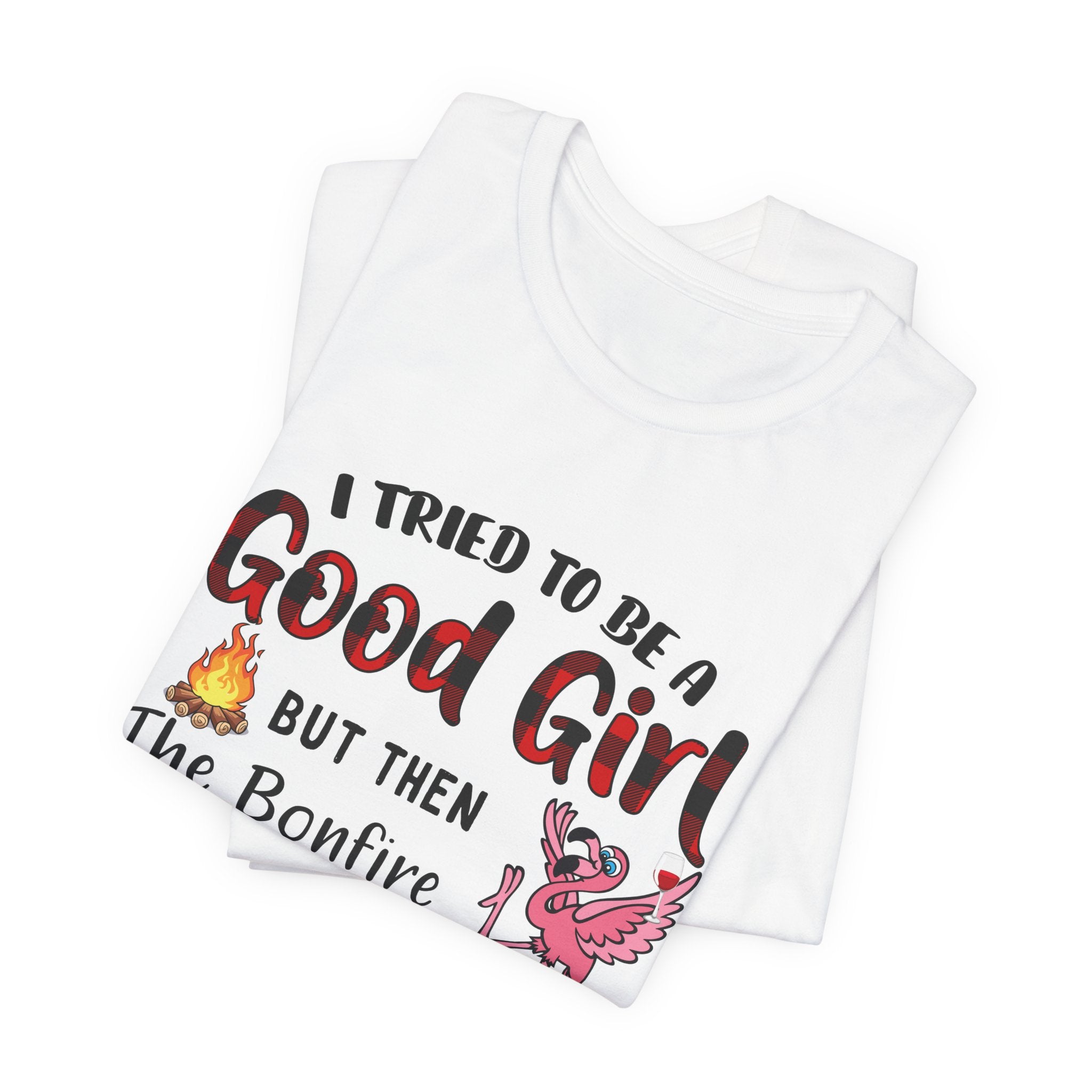 Bonfire Was Lit Wine T-Shirt | Funny Camping Girl Gift