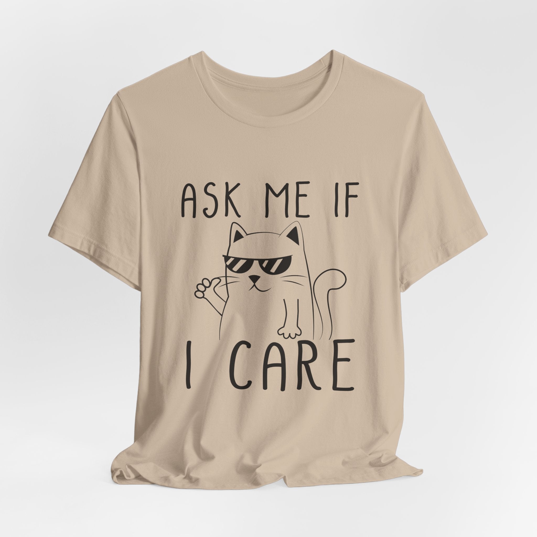 Ask Me If I Care Cat T-Shirt | Funny Cat Lover Gift