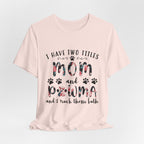 I Have Two Titles Mom and Pawma T-Shirt | Dog Mom Gift