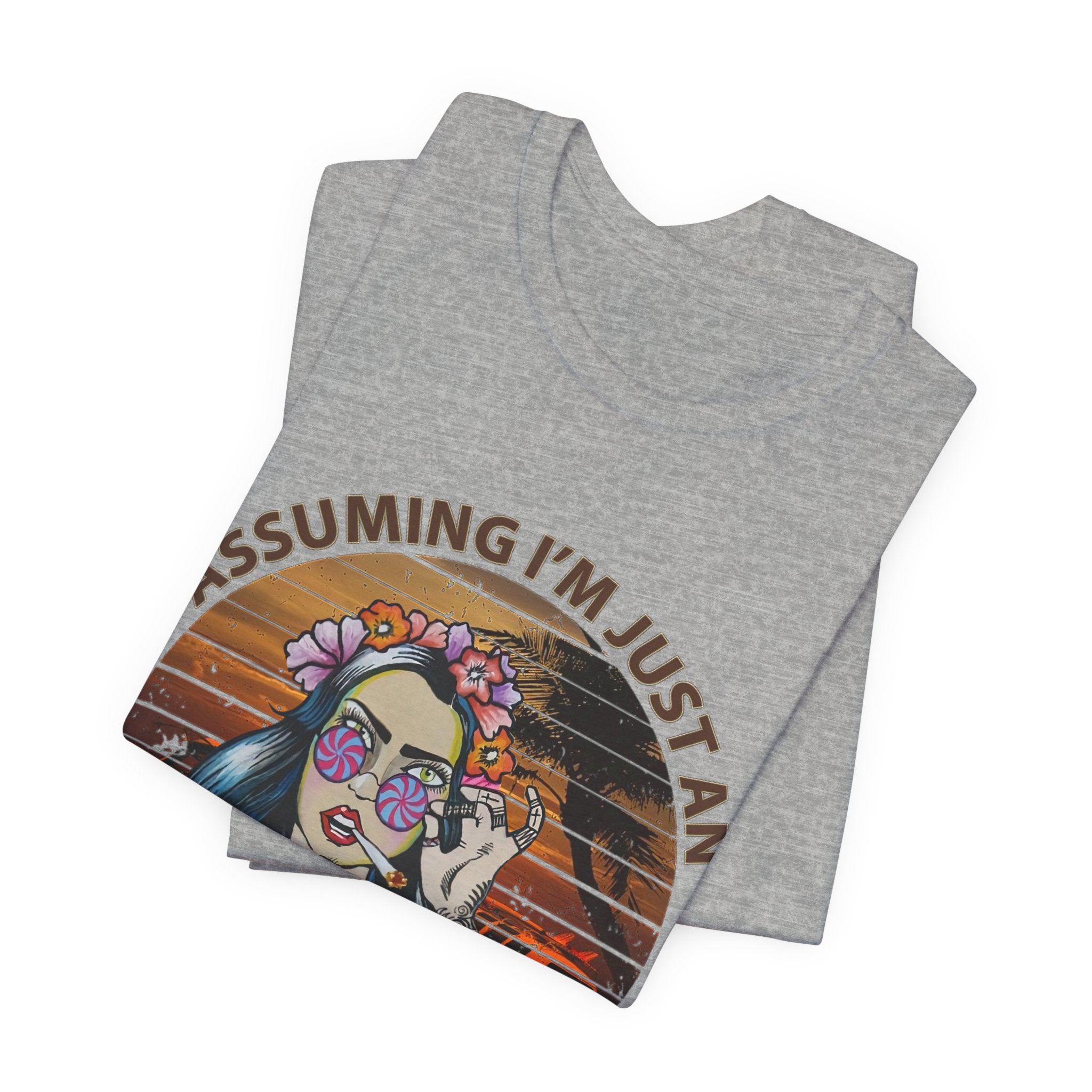 Assuming I'm Just An Old Lady T-Shirt | Rebellious Hippie Gift
