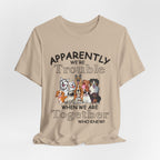 Apparently We're Trouble Together T-Shirt | Dog Owners Gift